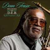 Dean Fraser - Melodies of D.E.B '2017