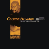 George Howard - Theres A Riot Goin On '1998