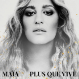 Maia - Plus que vive '2018