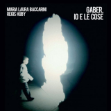 Regis Huby & Maria Laura Baccarini - Gaber, Io E Le Cose '2015