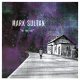 Mark Sultan - Let Me Out '2018