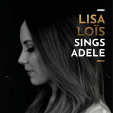 Lisa Lois - Lisa Lois Sings Adele '2018