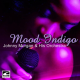Johnny Morgan & His Orchestra - Mood Indigo '2018
