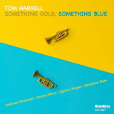Tom Harrell - Something Gold, Something Blue '2016