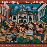 Eddie Daniels - Heart of Brazil: A Tribute to Egberto Gismonti '2018