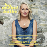 Louise Hoffsten - SÃ¥ mycket bÃ¤ttre â€“ tolkningarna 2018 '2018