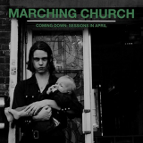 Marching Church - Coming Down: Sessions in April '2016