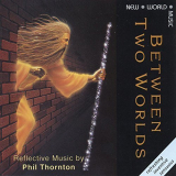 Phil Thornton - Between Two Worlds '1991