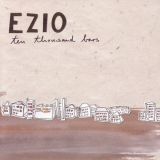 Ezio - Ten Thousand Bars '2006