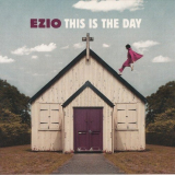 Ezio - This Is The Day '2010