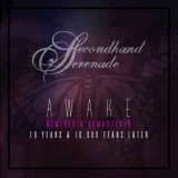 Secondhand Serenade - Awake (10 Years & 10,000 Tears Later) '2017