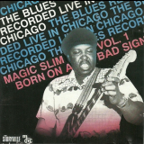 Magic Slim & The Teardrops - Born On A Bad Sign - Vol. 1 '1994