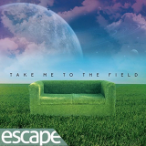 Escape - Take Me To The Field '2017