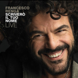 Francesco Renga - ScriverÃ² il tuo nome, Live '2017