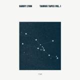 Barry Lynn - Taurus Tapes Vol. I. '2017