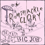 Ramshackle Glory - One Last Big Job '2016
