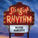 Wayne Hancock - Slingin Rhythm '2016