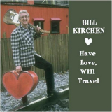 Bill Kirchen - Have Love, Will Travel '1996