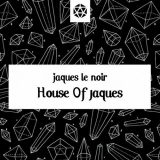 Jaques Le Noir - The House of Jaques '2017