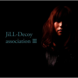 JiLL-Decoy Association - Jill-Decoy Association â…¢ '2010