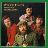 Wolfe Tones - Across the Broad Atlantic '1976/1993