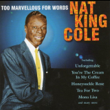 Nat King Cole - Too Marvellous For Words '1998