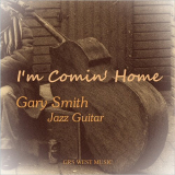 Gary Smith - Im Comin Home '2018