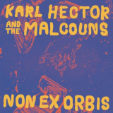 Karl Hector & The Malcouns - Non Ex Orbis '2019