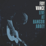 Foy Vance - Live at Bangor Abbey '2014