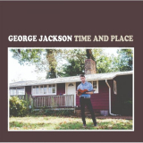 George Jackson - Time and Place '2019