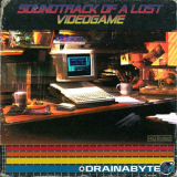 Drainabyte - Soundtrack of A Lost Video Game '2019