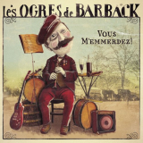 Les Ogres De Barback - Vous memmerdez ! '2014