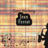 Jean Ferrat - Color Blocking '2014