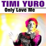 Timi Yuro - Only Love Me '2016