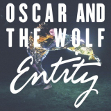 Oscar and The Wolf - Entity '2014