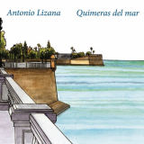 Antonio Lizana - Quimeras Del Mar '2015