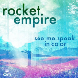 Rocket Empire - See Me Speak in Color '2011