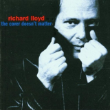 Richard Lloyd - The Cover Doesnt Matter '2001