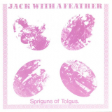 Spriguns Of Tolgus - Jack With A Feather '1975/1992