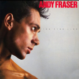 Andy Fraser - Fine Fine Line '1984