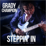 Grady Champion - Steppin In: A Tribute To Z.Z. Hill '2019