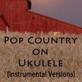 Matt Carlson - Pop Country on Ukulele (Instrumental Versions) '2019