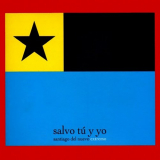 Santiago del Nuevo Extremo - Salvo TÃº y Yo '1999; 2019