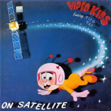 Video Kids - On Satellite '1985