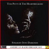 Tom Petty - Straight into Darkness (Live) '2019