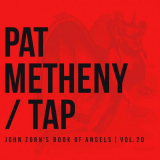 Pat Metheny - Tap: John Zorns Book Of Angels, Vol. 20 '2013 (2016)