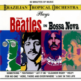 Brazilian Tropical Orchestra - Plays The Beatles In Bossa Nova '1990