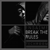 Ensaime - Break The Rules '2018