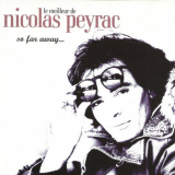 Nicolas Peyrac - Le Meilleur De Nicolas Peyrac: So Far Away... '1995