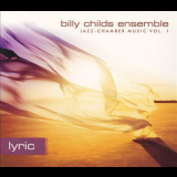 Billy Childs - Jazz-Chamber Music, Vol.1 : Lyric '2005